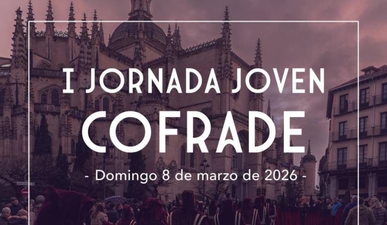 I Jornada Joven Cofrade de Segovia ¿te apuntas?